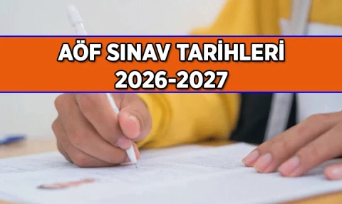 2026-2027 AÖF sınav takvimi: Sınavlar hangi tarihlerde yapılacak?