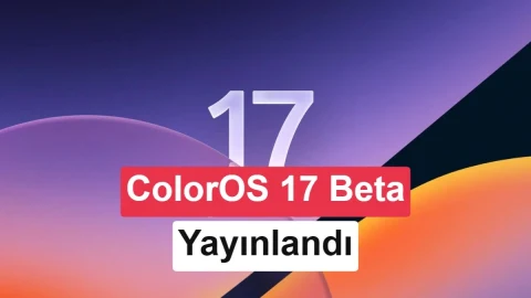 ColorOS 17 açık beta başladı: Desteklenen Oppo, OnePlus ve Realme modelleri