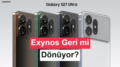 Galaxy S27 Ultra’da Exynos 2700 ihtimali güçleniyor