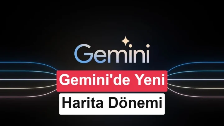 Gemini’de yeni Harita dönemini duyuran kapak görseli