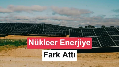 Güneş enerjisi küresel elektrik üretiminde nükleeri geçti