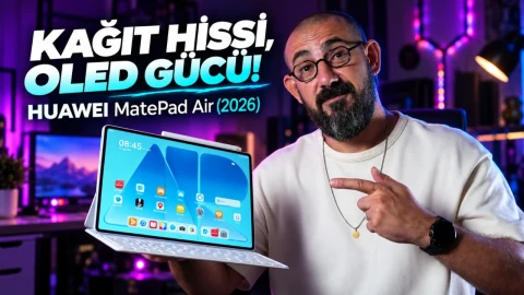 Huawei MatePad Air (2026) incelemesi: OLED ekran ve PaperMatte deneyimi