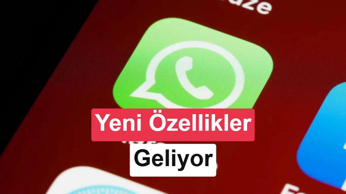 WhatsApp logosu ve yeni özelliklerin geleceğini belirten yazı